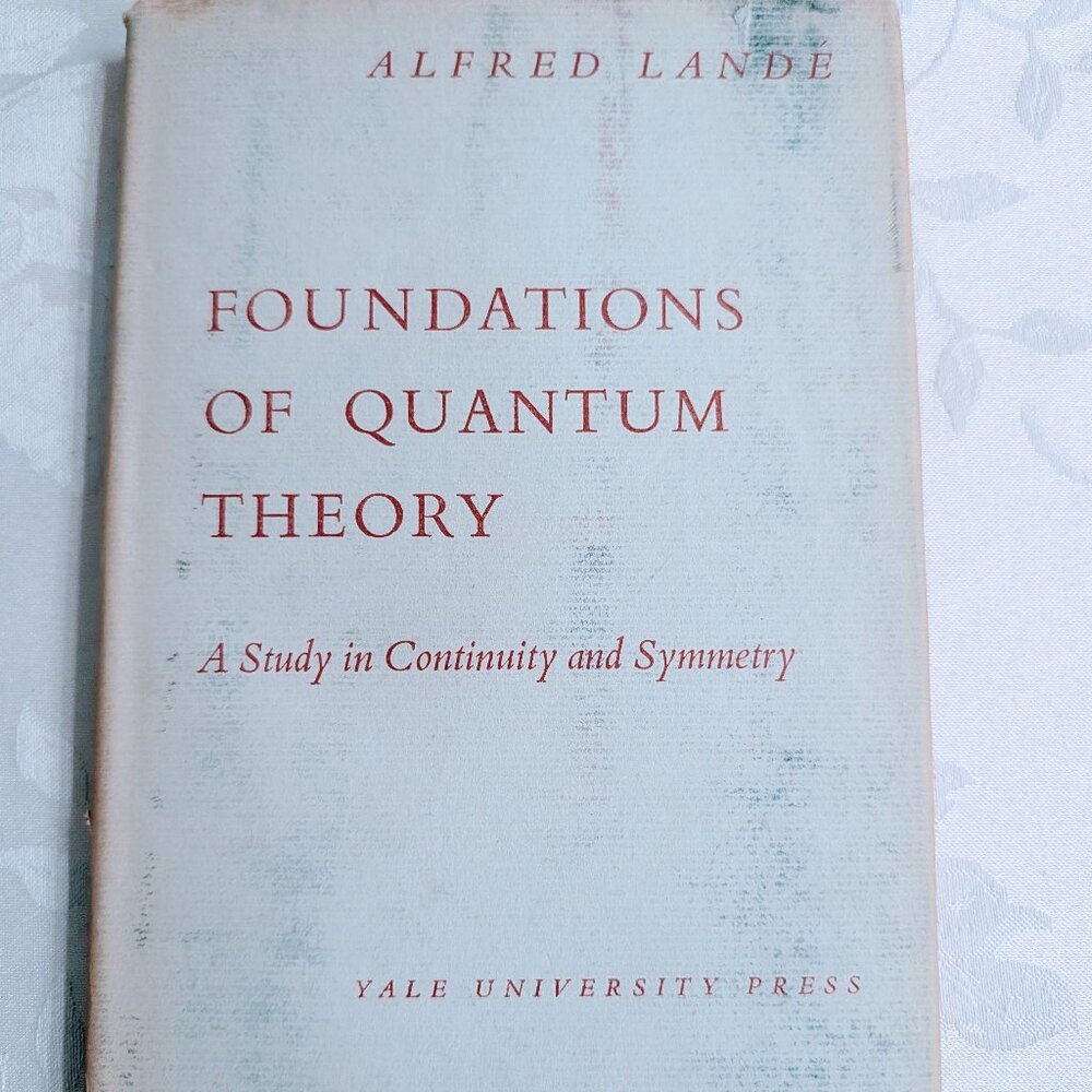 VTG 1955 Foundations of Quantum Theory Alfred Lande HC DJ Yale Univ Press